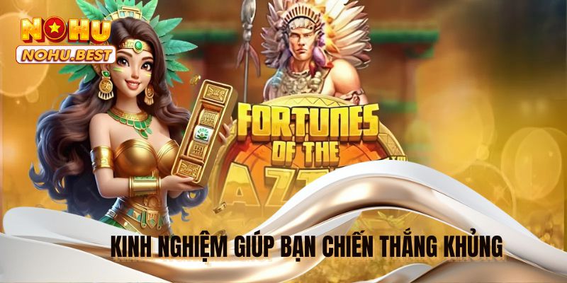 Kinh nghiệm giúp bạn chiến thắng khủng