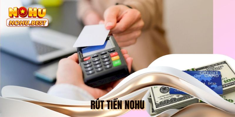Rút tiền NOHU