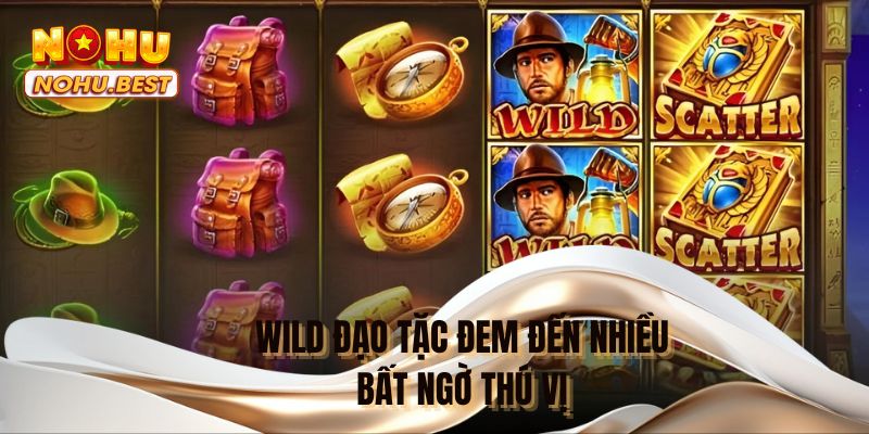Wild đạo tặc đem đến nhiều bất ngờ thú vị